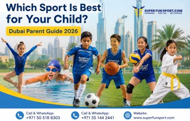 Which Sport Is Best for Your Child? Dubai Parent Guide 2026
